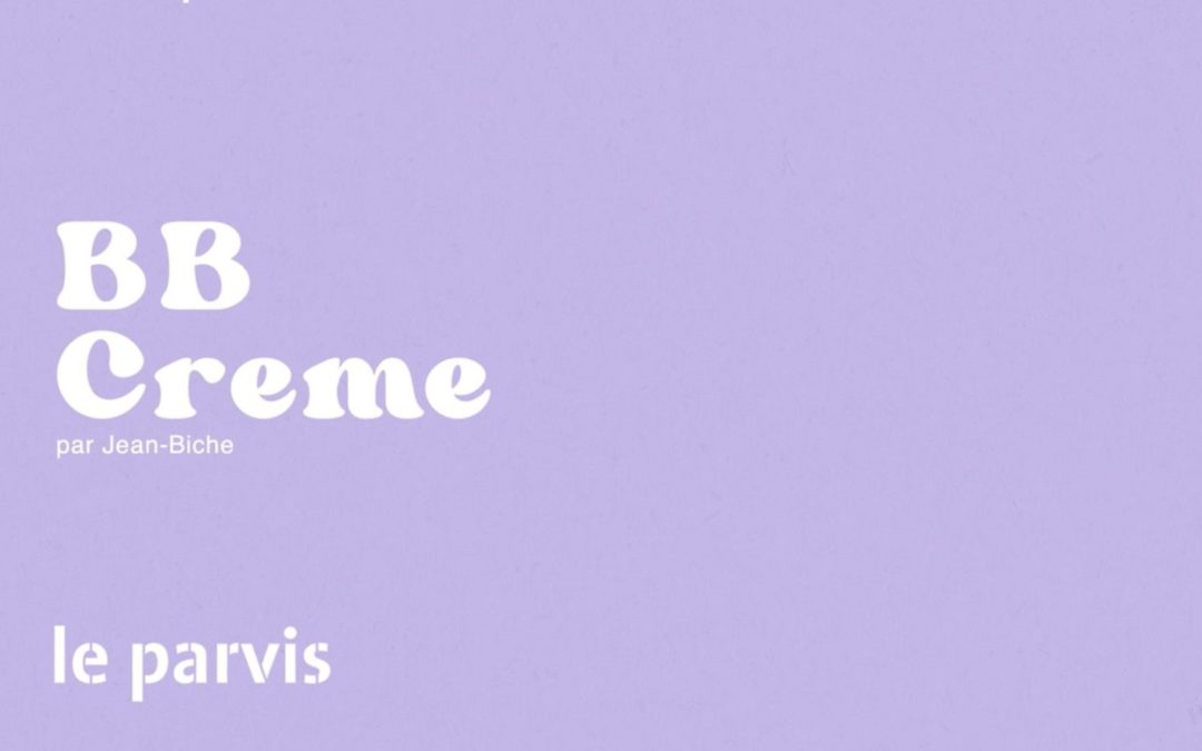 PERFORMANCE #1 – JEAN BICHE – BBCREME