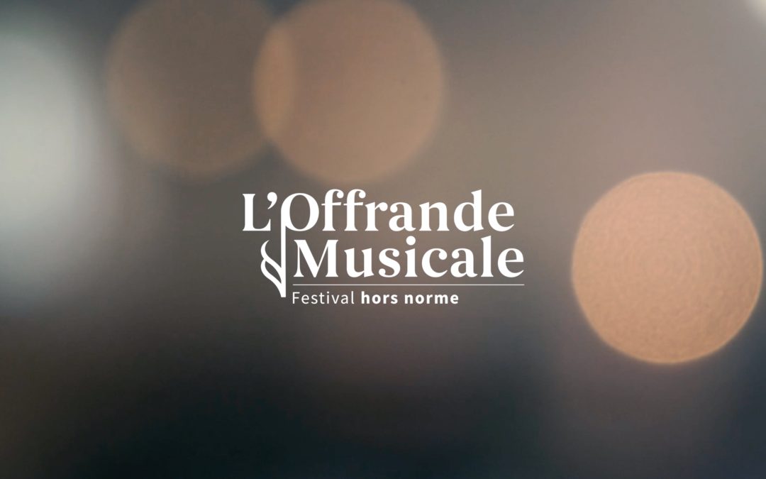 OFFRANDE MUSICALE – TEASER 2022